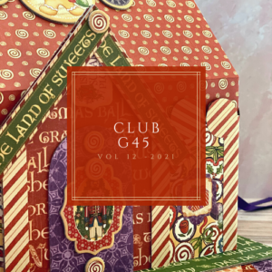 Club G45, Vol 12 2021, Nutcracker Sweet, Christmas Cottage Explosion box