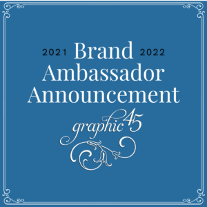 Graphic 45, Brand Ambassador, 2021. 2022, Design Team
